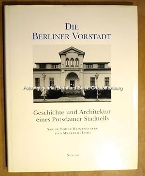 Seller image for Die Berliner Vorstadt. Geschichte und Architektur eines Potsdamer Stadtteils for sale by Antiquariat Bernhard
