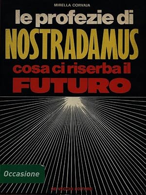 Bild des Verkufers fr Le profezie di Nostradamus - Cosa ci riserba il futuro zum Verkauf von Librodifaccia