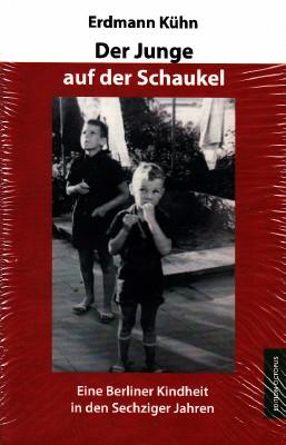 Bild des Verkufers fr Der Junge auf der Schaukel. Eine Berliner Kindheit in den Sechziger Jahren. zum Verkauf von Antiquariat Jenischek