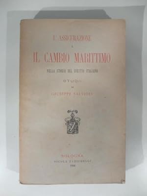 L'assicurazione e il cambio marittimo nella storia del diritto italiano. Studii di Giuseppe Salvioli