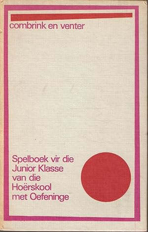 Seller image for Spelboek vir die Junior Klasse van die Hoerskool met Oefeninge for sale by Snookerybooks