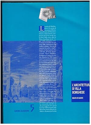 L'Architettura Di Villa Borghese. Dal Giardino Privato Al Parco Pubblico.