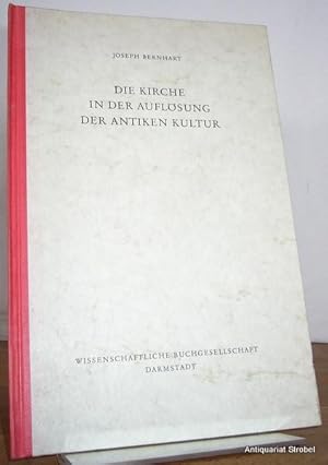 Die Kirche in der Auflösung der antiken Kultur.