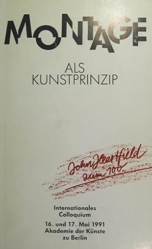 Immagine del venditore per Montage als Kunstprinzip. John Heartfield zum 100. Geburtstag. Internationales Colloquium 16. und 17. Mai 1991. Akademied er Knste zu Berlin. venduto da Rotes Antiquariat