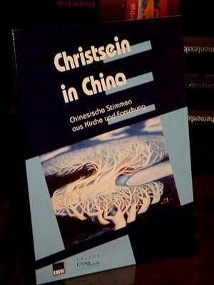 Christsein in China. Chinesische Stimmen aus Kirche und Forschung.