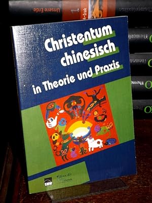 Christentum chinesisch in Theorie und Praxis = Jidujiao-zai-Zhongguo-lilun-yu-shijian.