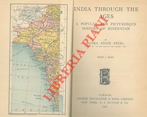 India Through the Ages. A Populare and Picturesque History of Hindustan. With 7 maps.