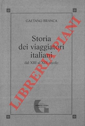 Bild des Verkufers fr Storia dei viaggiatori italiani dal XIII al XIX secolo. zum Verkauf von Libreria Piani