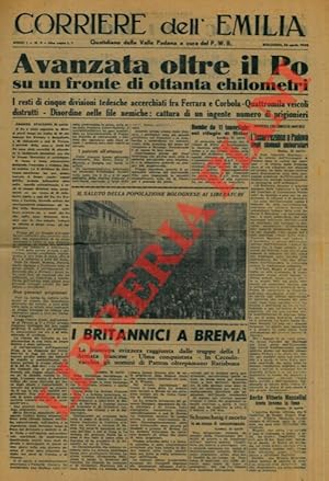 Avanzata oltre il Po su un fronte di ottanta chilometri. - Il saluto della popolazione bolognese ...