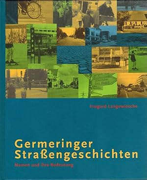 Germeringer Straßengeschichten : Namen und ihre Bedeutung. Stadt Germering