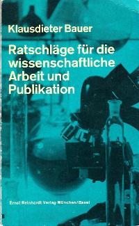 Bild des Verkufers fr Ratschlge fr die wissenschaftliche Arbeit und Publikation. zum Verkauf von Buchversand Joachim Neumann