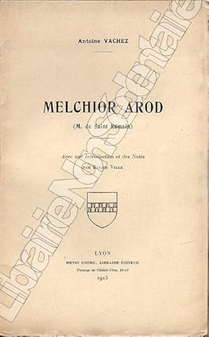 Bild des Verkufers fr Melchior AROD ( M. de Saint Romain ) Avec une introduction et des notes par Roger Ville. zum Verkauf von ARTLINK