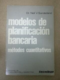 MODELOS DE PLANIFICACION BANCARIA - METODOS CUANTITATIVOS