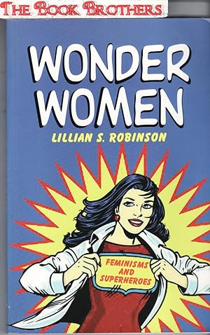 Imagen del vendedor de Wonder Women: Feminisms and Superheroes a la venta por THE BOOK BROTHERS