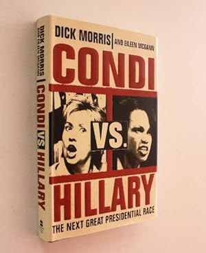 Seller image for Condi vs. Hillary: The Next Great Presidential Race for sale by Cover to Cover Books & More