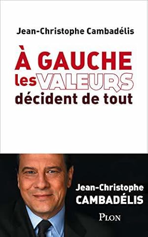 Image du vendeur pour A gauche les valeurs dcident de tout mis en vente par JLG_livres anciens et modernes