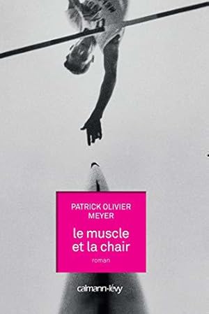 Bild des Verkufers fr Le Muscle et la chair zum Verkauf von JLG_livres anciens et modernes