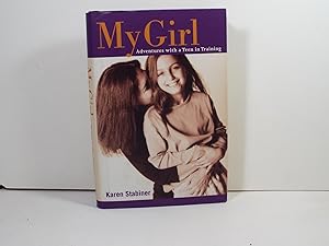 Seller image for My Girl: Adventures with a Teen in Training for sale by Gene The Book Peddler