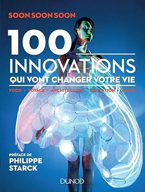 futur(s) ; 100 innovations qui vont changer votre vie