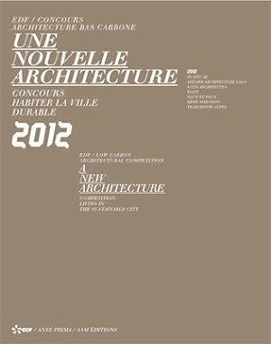 Seller image for une nouvelle architecture ; EDF / concours architecture bas carbone for sale by Chapitre.com : livres et presse ancienne