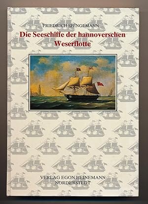 Seller image for Die Seeschiffe der hannoverschen Weserflotte. for sale by Versandantiquariat  Rainer Wlfel