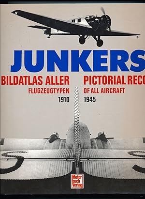 Bild des Verkufers fr Junkers. Bildatlas aller Flugzeugtypen. Pictorial Record of all Aircraft. dt./engl. zum Verkauf von Versandantiquariat  Rainer Wlfel