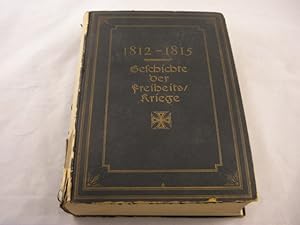 1812 - 1815. Geschichte der Freiheitskriege. Im kriegshistorischen Teil neubearbeitet von Karl Bl...