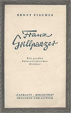 Franz Grillpanzer Ein großer österreichischer Dichter