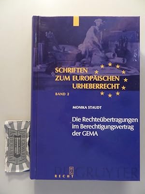 Die Rechteübertragungen im Berechtigungsvertrag der GEMA. Schriften zum europäischen Urheberrecht...