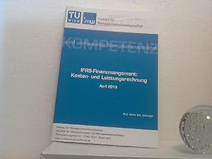 IFRS-Finanzmanagement: Kosten- und Leistungsrechnung : [April 2013]. [TU Wien, IMW, Institut für ...