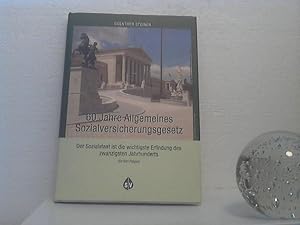 [ASVG] - Der Sozialstaat ist die wichtigste Erfindung des 20. Jahrhunderts. - 60 Jahre Allgemeine...