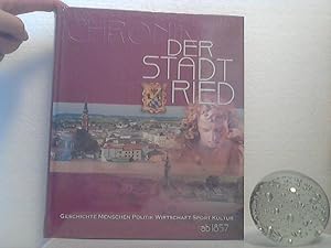 Chronik der Stadt Ried. - Geschichte, Menschen, Politik, Wirtschaft, Sport, Kultur ab 1857. - [Hr...