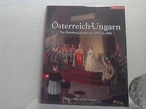 Österreich - Ungarn. - Das Habsburgerreich von 1867 bis 1918. (Laszlo Csorba, John C. Swanson, Pe...