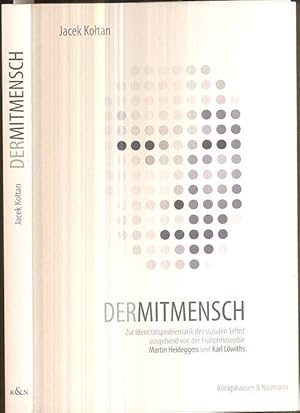 Seller image for Der Mitmensch. Zur Identittsproblematik des sozialen Selbst ausgehend von der Frhphilosophie Martin Heideggers und Karl Lwiths. for sale by Antiquariat Dwal