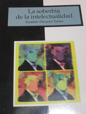 Seller image for LA SOBERBIA DE LA INTELECTUALIDAD for sale by ALEJANDRIA SEVILLA