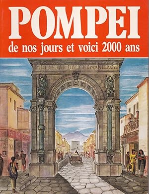 Bild des Verkufers fr Pompei de nos jours et voici 2000 ans zum Verkauf von Bouquinerie Le Fouineur