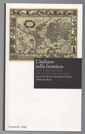 Seller image for L'ITALIANO SULLA FRONTIERA Vivere le sfide linguistiche della globalizzazione e dei media (2015) for sale by Invito alla Lettura
