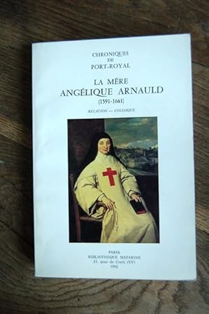 Bild des Verkufers fr Chroniques de Port-Royal - La Mre Anglique Arnauld (1591-1661) - Relation - Colloque zum Verkauf von Un livre en poche