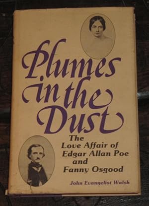 Bild des Verkufers fr Plumes in the Dust - The Love Affair of Edgar Allan Poe and Fanny Osgood zum Verkauf von Makovski Books