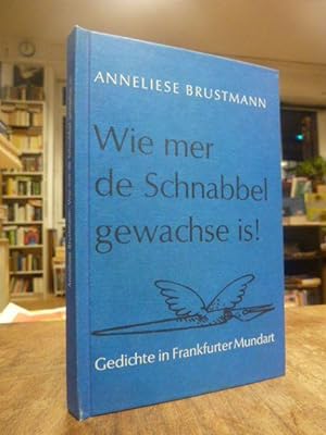 Seller image for Wie mer de Schnabbel gewachse is! - Gedichte in Frankfurter Mundart, (signiert), for sale by Antiquariat Orban & Streu GbR