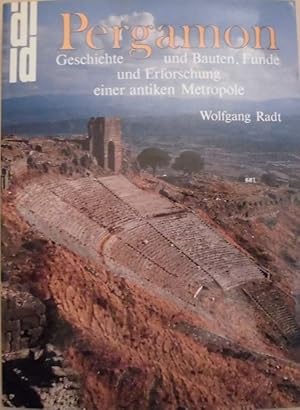 Pergamon - Geschichte und Bauten, Funde und Erforschung einer antiken Metropole