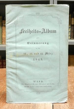 Seller image for Freiheits-Album zur Erinnerung an en 13., 14. und 15. M�rz 1848. Mit einem lithographieren Titelblatt und dem Lied f�r die Nationalgarde von J. F. Castelli, Musik von Fischhof. for sale by Antiquariat Dr. Lorenz Kristen