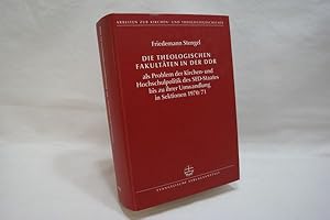 Die Theologischen Fakultäten in der DDR als Problem der Kirchen- und Hochschulpolitik des SED-Sta...