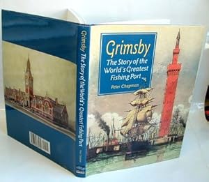 Grimsby : The Greatest Fishing Port in the World