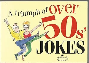 Seller image for A Triumph of Over 50s' Jokes for sale by Beverly Loveless