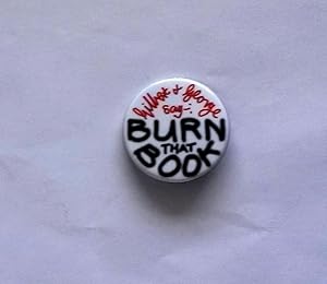Gilbert & George SAY - BURN THAT BOOK ( 1 of the Large size metal buttons with text )