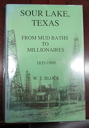 Seller image for SOUR LAKE, TEXAS: From Mud Baths to Millionaires, 1835-1909 Hardcover   1995 for sale by Fleur Fine Books