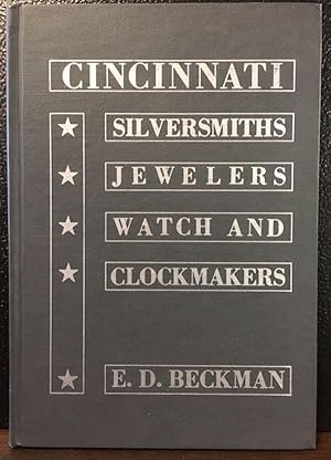 Seller image for AN IN-DEPTH STUDY OF THE CINCINNATI SILVERSMITHS, JEWELERS, WATCH AND CLOCKMAKERS for sale by Lost Horizon Bookstore