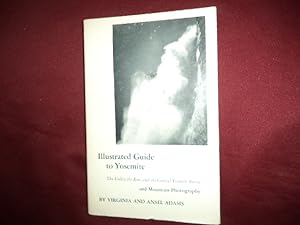 Seller image for Illustrated Guide to Yosemite. The Valley, the Rim and the Central Yosemite Sierra. for sale by BookMine