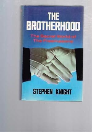 The Brotherhood: The Secret World of the Freemasons